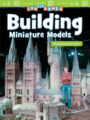 cover image of Building Miniature Models: Multiplying Decimals
